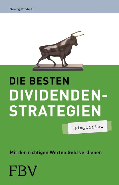 Die besten Dividendenstrategien - simplified - Georg Pröbstl