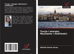 Cover-Bild zum Titel 'Turcja i energia: Wyzwania i mo¿liwo¿ci' von 'Mafalda Damas Revés'