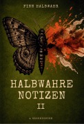 Cover-Bild zum Titel 'Halbwahre Notizen II' von 'Finn Halbwahr'