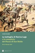 La battaglia di Revine Lago e la conquista del Passo di San Boldo 30-31 Ottobre 1918 - Franco de Biasi