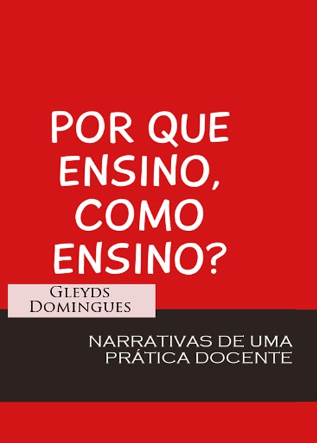 Por que Ensino como Ensino - Gleyds Domingues