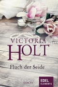 Cover-Bild zum Titel 'Fluch der Seide' von 'Victoria Holt'