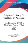 Cover-Bild zum Titel 'Origin And History Of The Name Of Anderson' von 'American Publishers Association'