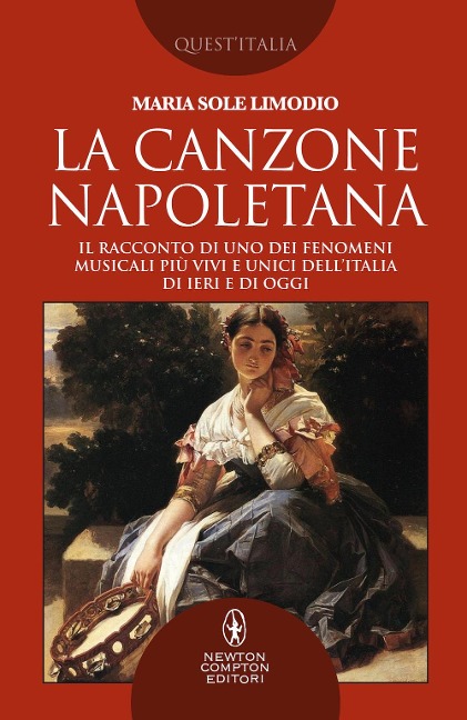 La canzone napoletana. Il racconto di uno dei fenomeni musicali più vivi e unici dell'Italia di ieri e di oggi - Maria Sole Limodio