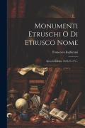 Monumenti Etruschi O Di Etrusco Nome: Specchi Mistici. 1824-25. 2 V... - Francesco Inghirami