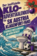 Cover-Bild zum Titel 'Der inoffizielle Klo-Adventskalender für SK Austria Klagenfurt-Fans' von 'Sarah Fuchs'
