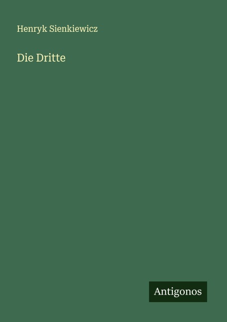 Die Dritte - Henryk Sienkiewicz
