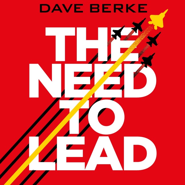The Need to Lead - Dave Berke