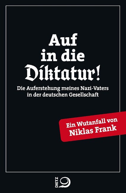 Auf in die Diktatur! - Niklas Frank
