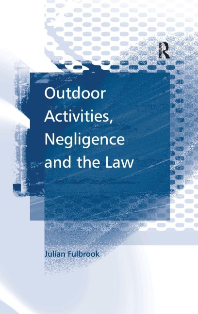 Outdoor Activities, Negligence and the Law - Julian Fulbrook