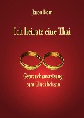 Cover-Bild zum Titel 'Ich heirate eine Thai' von 'Jason Born'