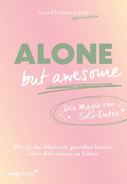 Alone but awesome - die Magie von Solo-Dates - Luna Christine Lutsch, @Lulunashka