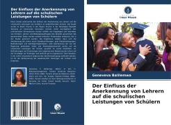 Cover-Bild zum Titel 'Der Einfluss der Anerkennung von Lehrern auf die schulischen Leistungen von Schülern' von 'Geneveva Balilemwa'