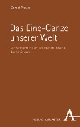 Cover-Bild zum Titel 'Das Eine-Ganze unserer Welt' von 'Gerold Prauss'