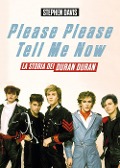 Cover-Bild zum Titel 'Please please tell me now. La storia dei Duran Duran' von 'Stephen Davis'