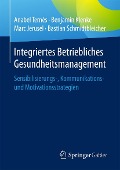 Cover-Bild zum Titel 'Integriertes Betriebliches Gesundheitsmanagement' von 'Anabel Ternès, Bastian Schmidtbleicher, Benjamin Klenke, Marc Jerusel'