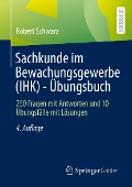Cover-Bild zum Titel 'Sachkunde im Bewachungsgewerbe (IHK) - Übungsbuch' von 'Robert Schwarz'