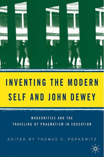Inventing the Modern Self and John Dewey - 
