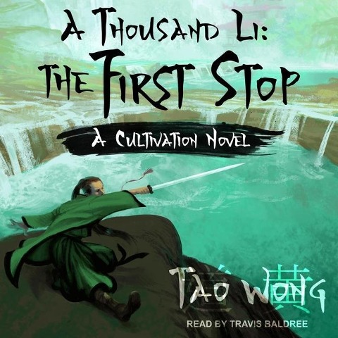 A Thousand Li: The First Stop Lib/E: A Cultivation Novel - Tao Wong