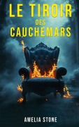 Cover-Bild zum Titel 'Le Tiroir des Cauchemars' von 'Amelia Stone'