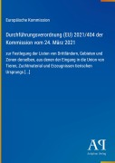 Cover-Bild zum Titel 'Durchführungsverordnung (EU) 2021/404 der Kommission vom 24. März 2021' von 'Europäische Kommission'