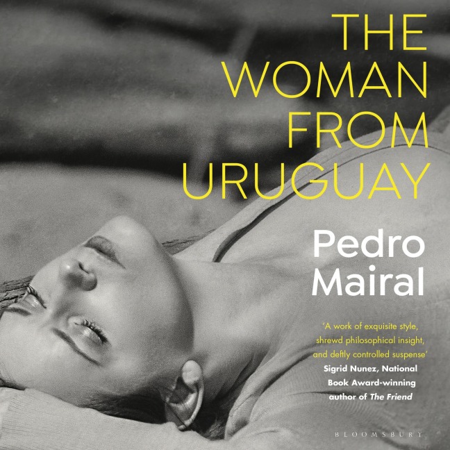 The Woman from Uruguay - Pedro Mairal