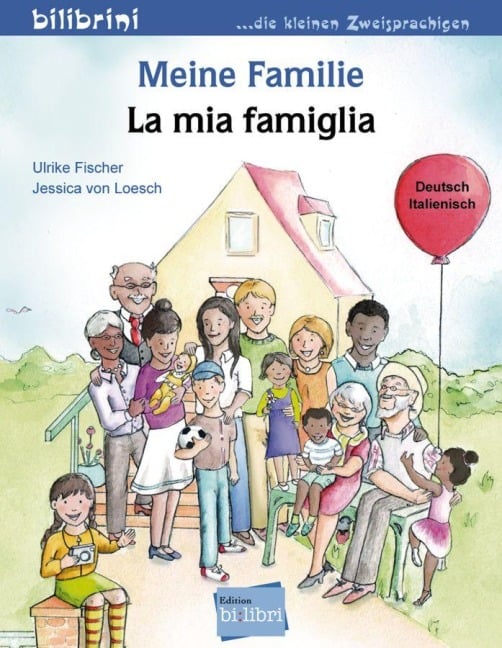 Meine Familie. Kinderbuch Deutsch-Italienisch - Ulrike Fischer, Jessica von Loesch