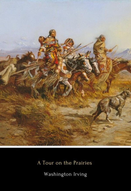 A Tour on the Prairies - Washington Irving