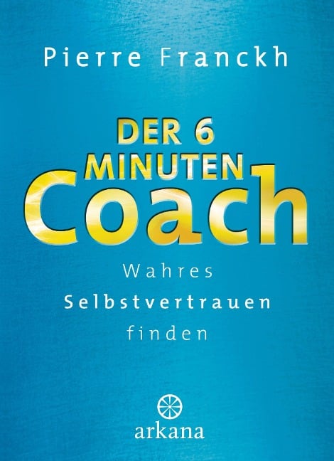 Der 6-Minuten-Coach - Pierre Franckh