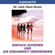 Cover-Bild zum Titel 'Einfach zuhören und die Einsamkeit besiegen' von 'Hans Grünn'