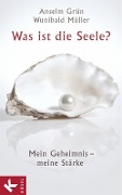 Cover-Bild zum Titel 'Was ist die Seele?' von 'Anselm Grün, Wunibald Müller'