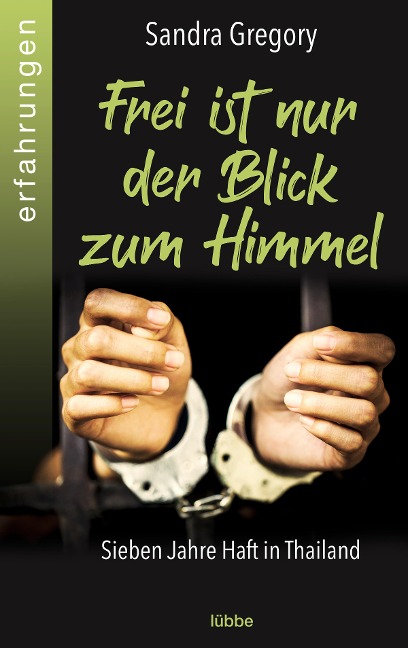 Frei ist nur der Blick zum Himmel - Sandra Gregory
