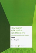 Il pensiero economico nel Medioevo. Ricchezza, povertà, mercato e moneta - Paolo Evangelisti