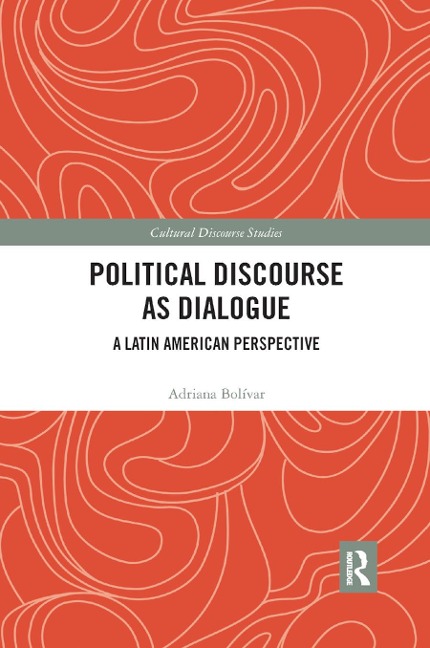 Political Discourse as Dialogue - Adriana Bolívar