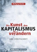Cover-Bild zum Titel 'Die Kunst, den Kapitalismus zu verändern' von 'Wolfgang Kessler'