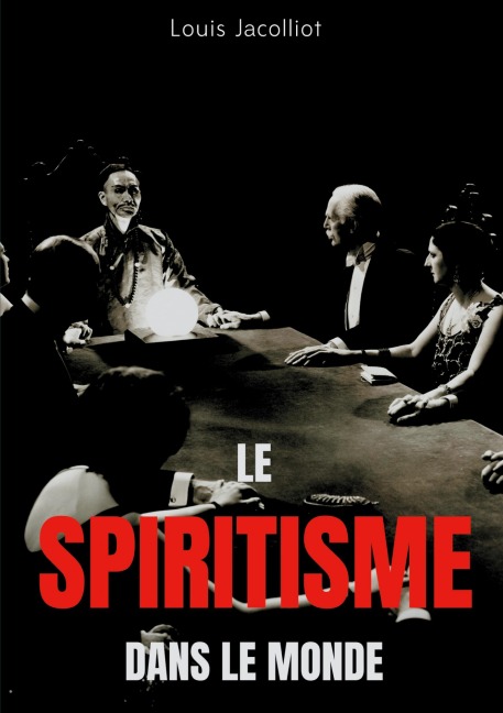 Le spiritisme dans le monde - Louis Jacolliot