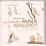 Cover-Bild zum Titel 'Neues aus der zauberhaften Papier-Werkstatt' von 'Isabelle Guiot-Hullot'