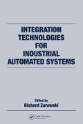 Cover-Bild zum Titel 'Integration Technologies for Industrial Automated Systems' von 'Richard Zurawski'