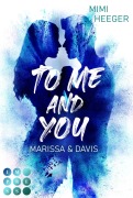 Cover-Bild zum Titel 'To Me and You. Marissa & Davis (My Way To You 2)' von 'Mimi Heeger'