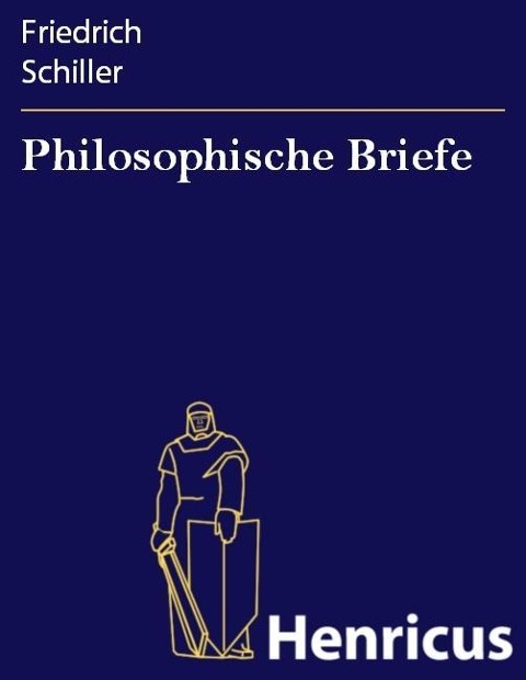 Philosophische Briefe - Friedrich Schiller