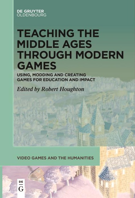 Teaching the Middle Ages through Modern Games - 