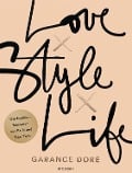 Cover-Bild zum Titel 'Love x Style x Life' von 'Garance Doré'
