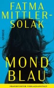 Cover-Bild zum Titel 'Mondblau' von 'Fatma Mittler-Solak'