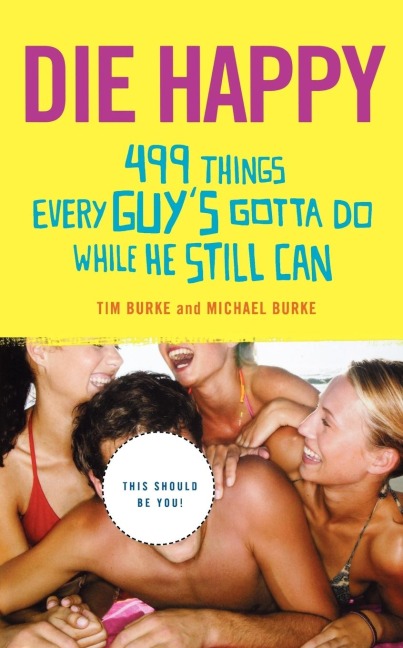 Die Happy - Tim Burke, Michael Burke
