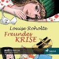 Freundeskrise (Ungekürzt) - Louise Roholte