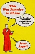 Cover-Bild zum Titel 'This Was Funnier in China' von 'Jesse Appell'