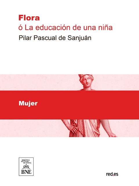 Flora ó la educación de una niña - Pilar Pascual de Sanjuán