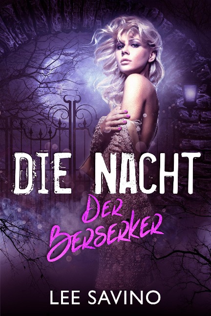 Die Nacht der Berserker (Die Berserker-Saga, #10) - Lee Savino