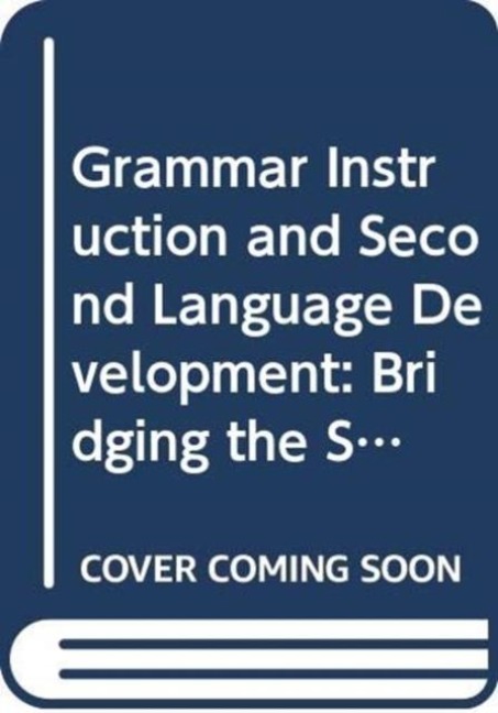 Grammar Instruction and Second Language Development - Paul D. Toth