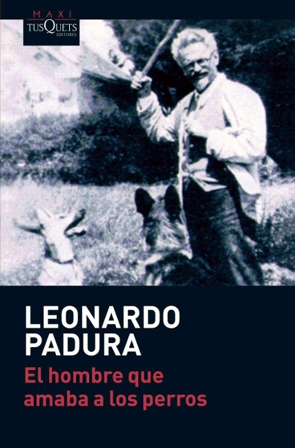 El hombre que amaba a los perros - Leonardo Padura